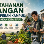 Ketahanan Pangan dan Peran Kampus: Sudahkah Kita Siap?